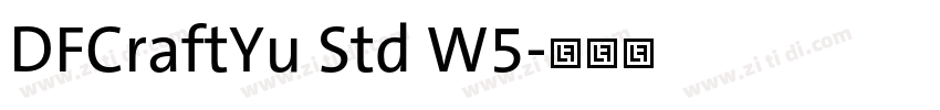 DFCraftYu Std W5字体转换